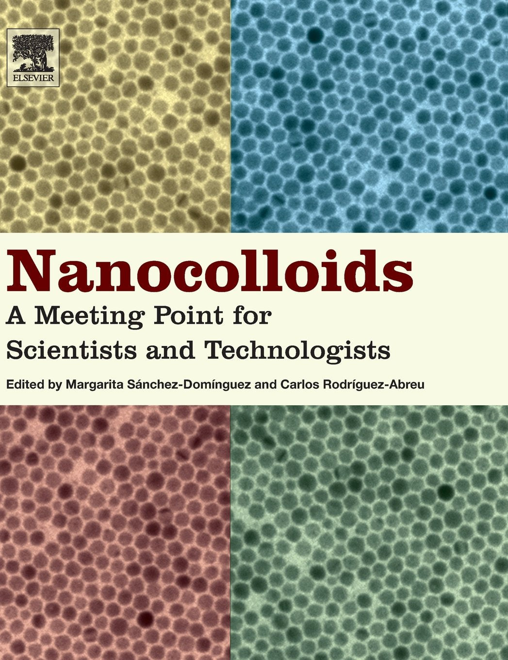 Nanocolloids: A Meeting Point for Scientists and Technologists Business & Technology