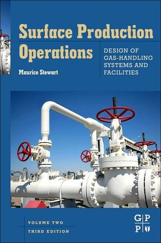 Surface Production Operations: Vol 2: Design of Gas-Handling Systems and Facilities Business, Finance & Career