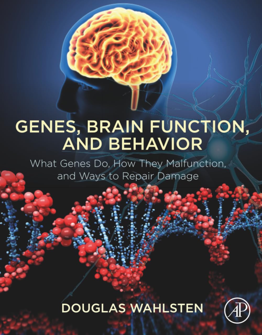 Genes, Brain Function, and Behavior: What Genes Do, How They Malfunction, and Ways to Repair Damage Medicine