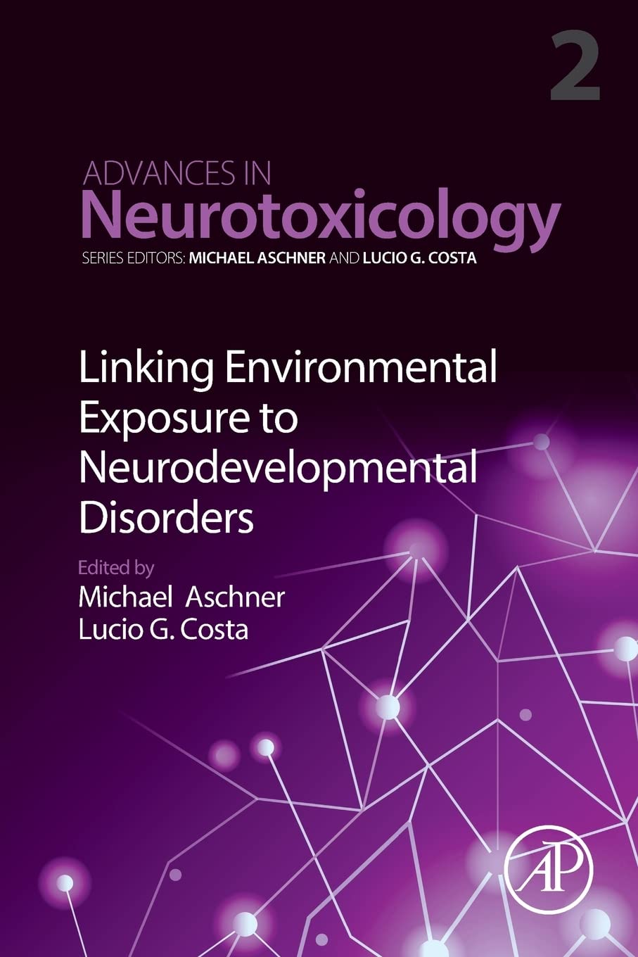 Linking Environmental Exposure to Neurodevelopmental Disorders (Volume 2) (Advances in Neurotoxicology, Volume 2, Band 2) Medicine