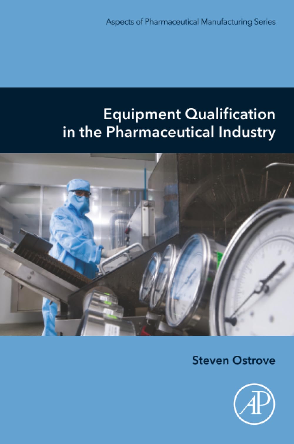 Ostrove, S: Equipment Qualification in the Pharmaceutical In Medicine