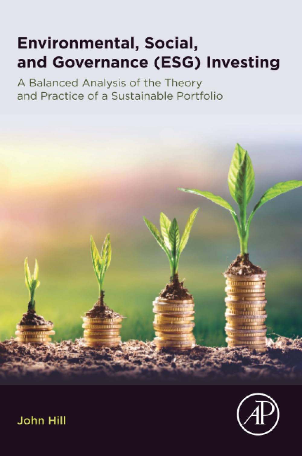 Environmental, Social, and Governance (ESG) Investing: A Balanced Analysis of the Theory and Practice of a Sustainable Portfolio Business, Finance & Career
