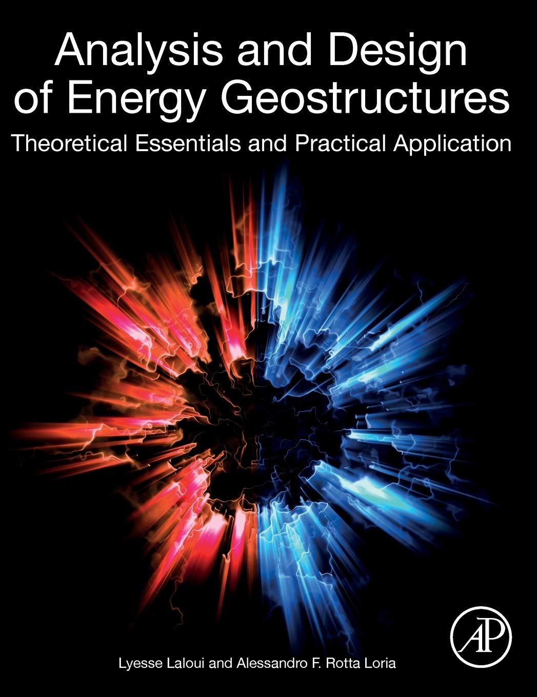 Analysis and Design of Energy Geostructures: Theoretical Essentials and Practical Application Business & Technology