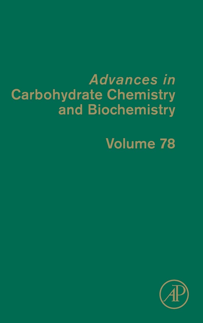 Advances in Carbohydrate Chemistry and Biochemistry (Volume 78) Natural Sciences