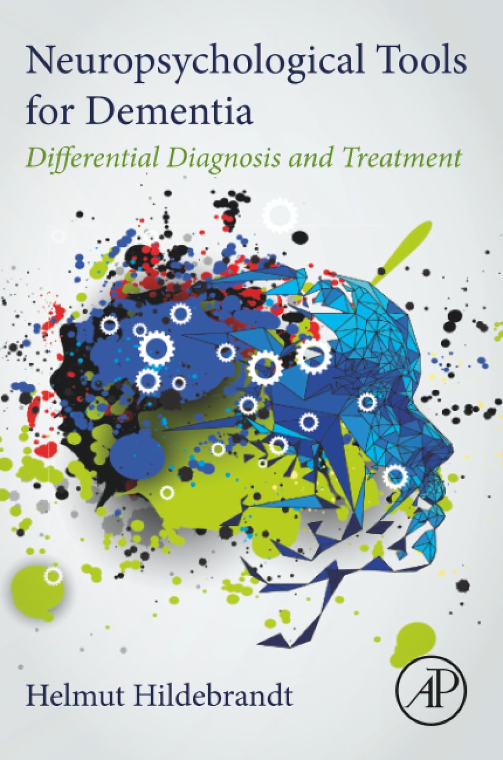 Neuropsychological Tools for Dementia: Differential Diagnosis and Treatment book