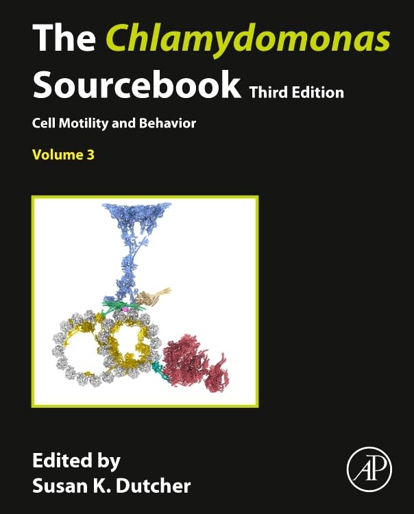 The Chlamydomonas Sourcebook: Volume 3: Cell Motility and Behavior (Chlamydomonas Sourcebooks, 3) Natural Sciences