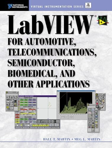 Labview for Automotive, Telecommunications, Semiconductor, Biomedical, and Other Applications book