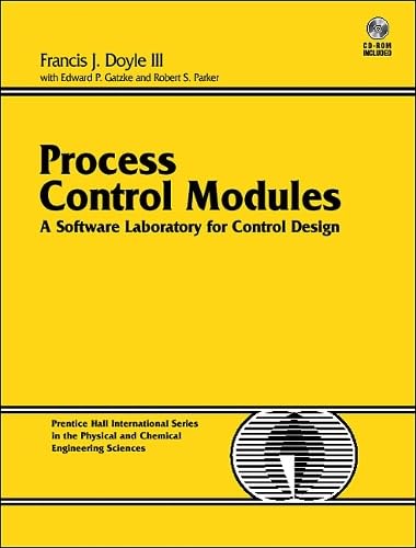 Product Image: Process Control Modules: A Software Laboratory for Control Design (Prentice Hall International Series in the Physical and Chemical Engineering Sciences)