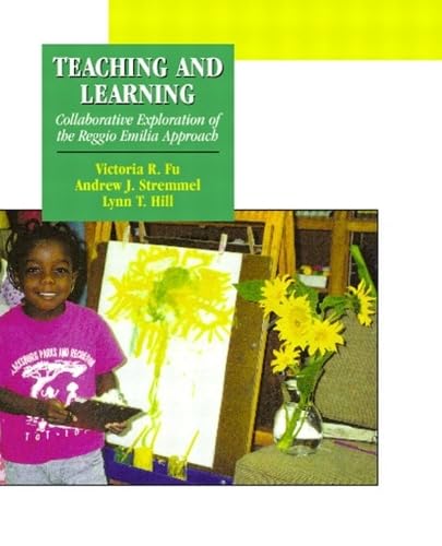 Teaching and Learning: Collaborative Exploration of the Reggio Emilia Approach Education & Training