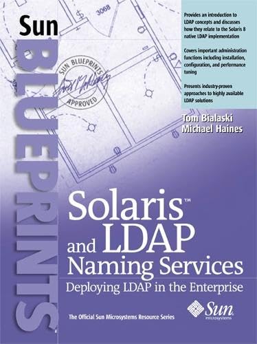 Solaris and LDAP Naming Services: Deploying LDAP in the Enterprise (Blueprints (Upper Saddle River, Nj).) Computer Science