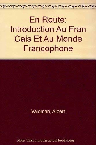 En Route: Introduction Au Francais Et Au Monde Francophone book