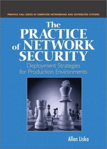 The Practice of Network Security: Deployment Strategies for Production Environments book