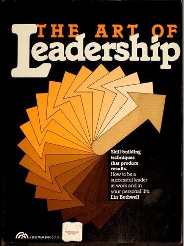 The Art of Leadership: Skill-Building Techniques That Produce Results Business, Finance & Career
