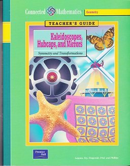 Kaleidoscopes, Hubcaps, and Mirrors: Symmetry and Transformations- Teacher's Guide, Grade 8 (Connected Mathematics Series) book