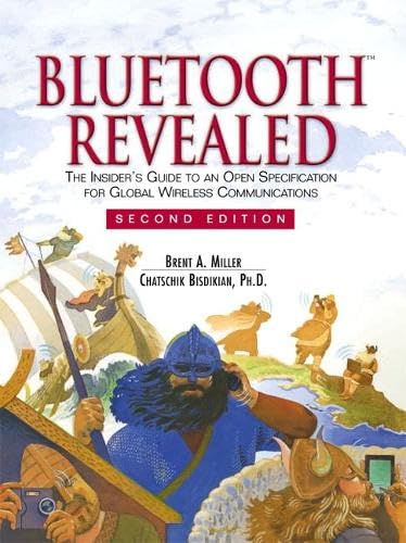 Bluetooth Revealed, New ed.: The Insider's Guide to an Open Specification for Global Wireless Comminications Computer Science