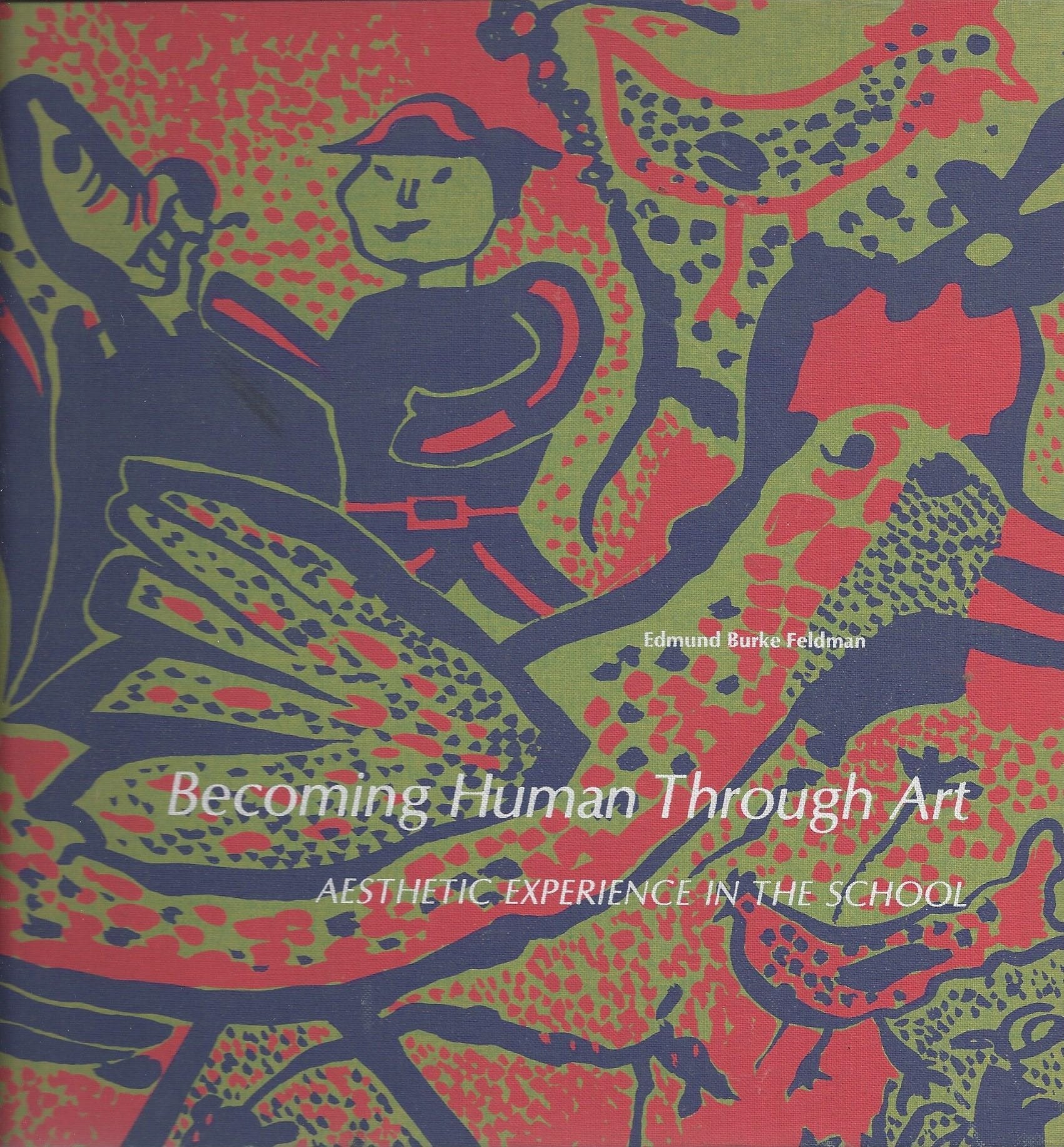 Becoming Human Through Art;: Aesthetic Experience in the School book