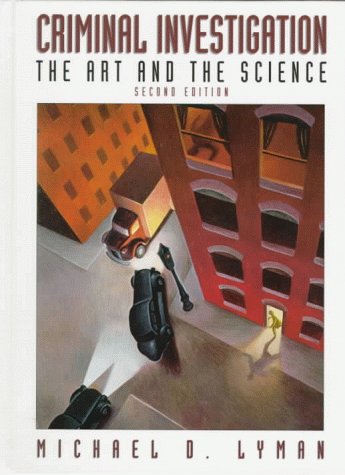 Criminal Investigation: The Art and the Science Law