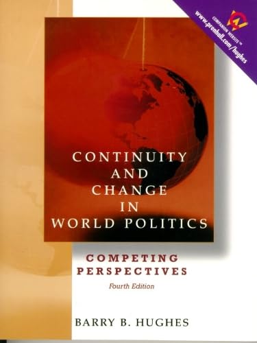 Continuity and Change in World Politics: Competing Perspectives Politics & History
