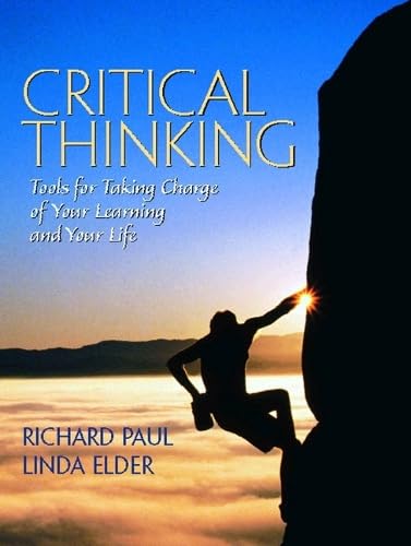 Critical Thinking: Tools for Taking Charge of Your Learning and Your Life book