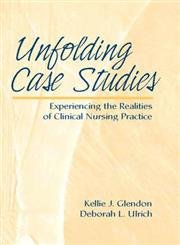 Unfolding Case Studies: Experiencing the Realities of Clinical Nursing Practice Medicine