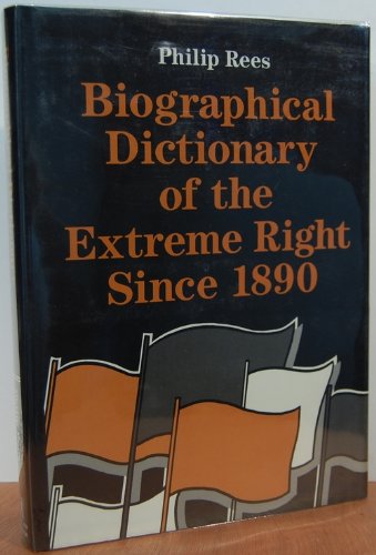 Biographical Dictionary of the Extreme Right Since 1890 book