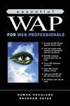 Product Image: Essential WAP for Web Professionals (Ph/Ptr Essential Web Professionals Series)