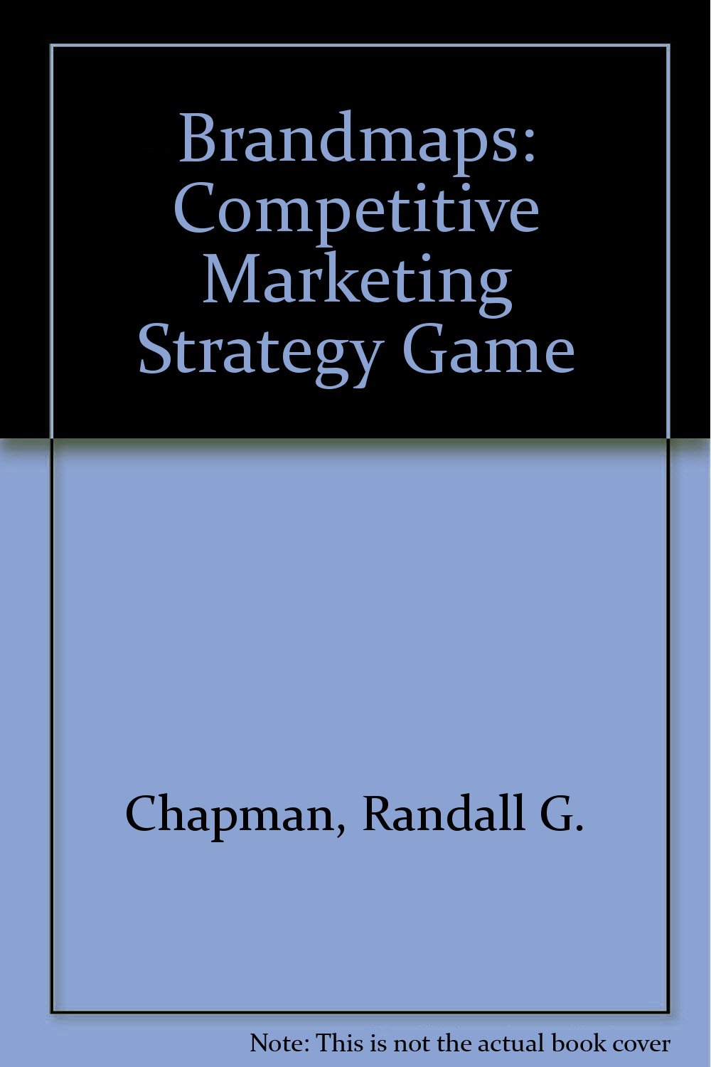 Brandmaps: The Competitive Marketing Strategy Game Business, Finance & Career