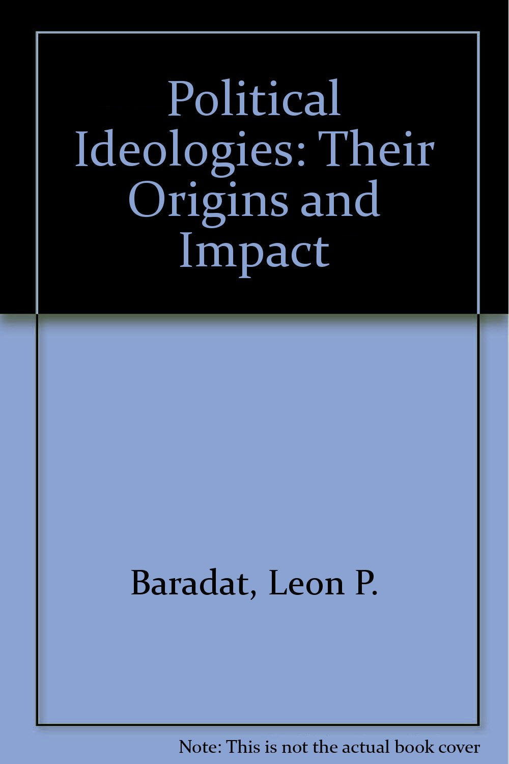 Political Ideologies: Their Origins and Impact book