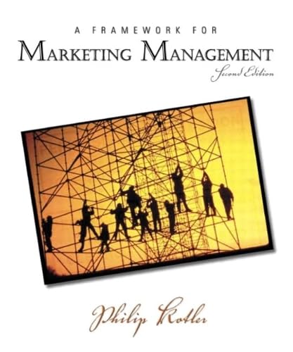 A Framework for Marketing Management: United States Edition Business, Finance & Career