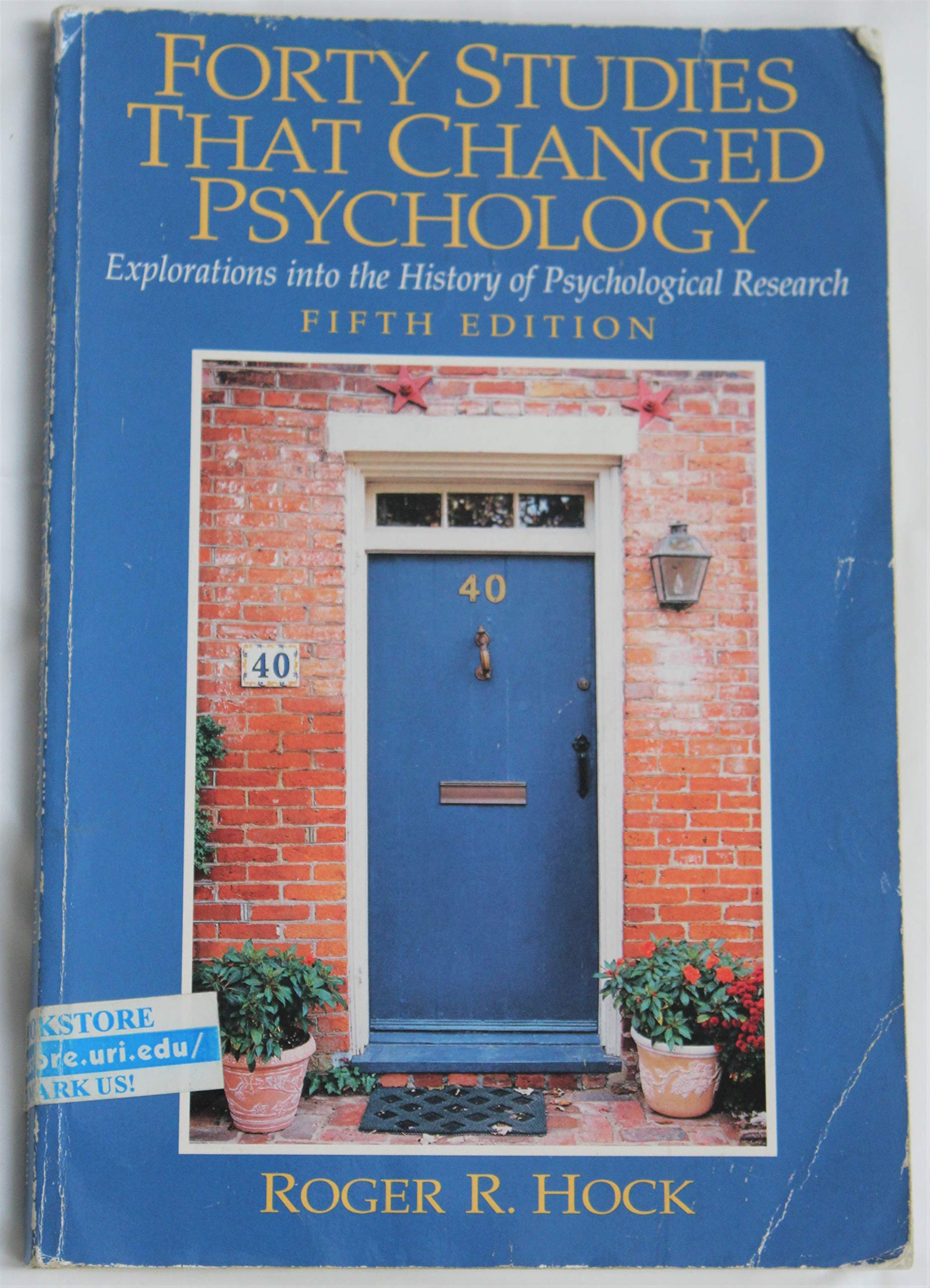 Forty Studies That Changed Psychology: Explorations into the History of Psychological Research Psychology