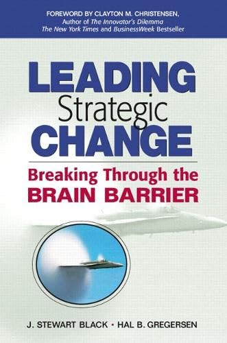 Leading Strategic Change: Breaking Through the Brain Barrier Business, Finance & Career