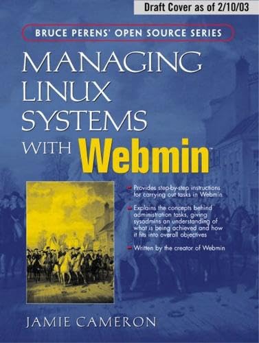 Managing Linux Systems with Webmin: System Administration and Module Development (Bruce Perens Open Source) Computer Science
