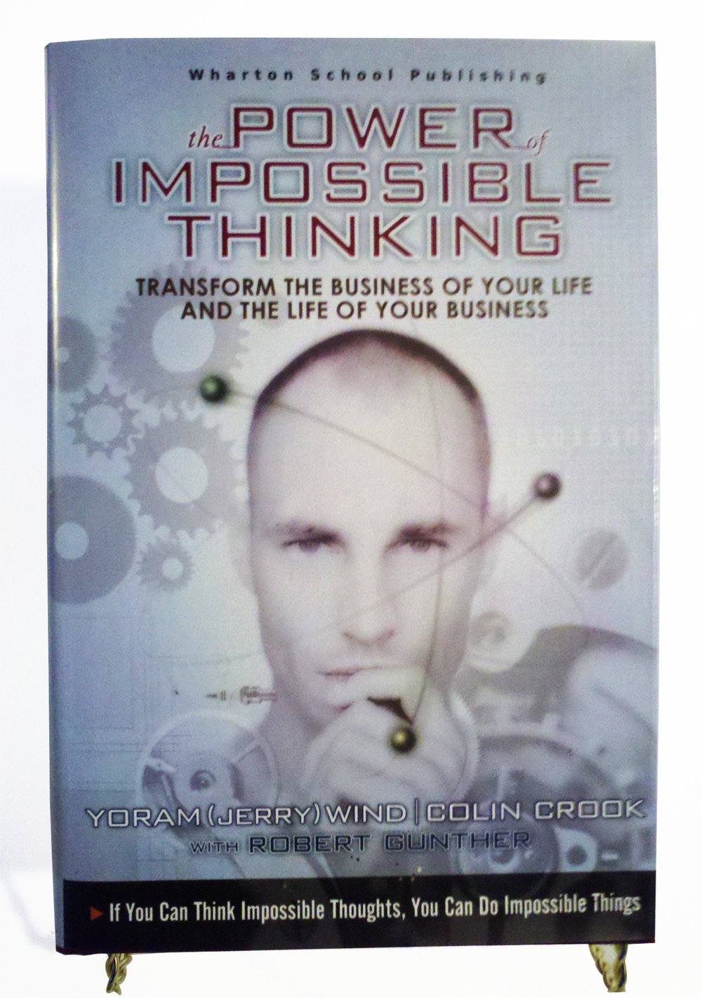 The Power of Impossible Thinking: Transform the Business of Your Life and the Life of Your Business Business, Finance & Career
