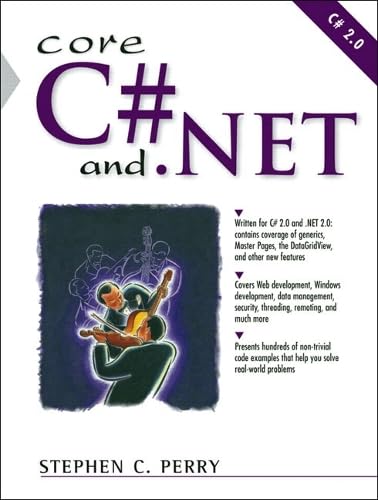 Core C sharp and .NET: The Complete and Comprehensive Developer's Guide to C# 2.0 and .NET 2.0 Computer Science