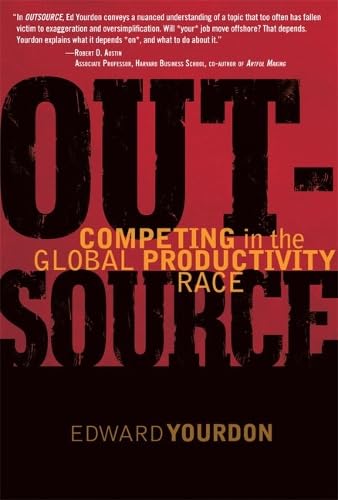 OUTSOURCE: Competing in the Global Productivity Race (Yourdon Press Computing Series) Business, Finance & Career