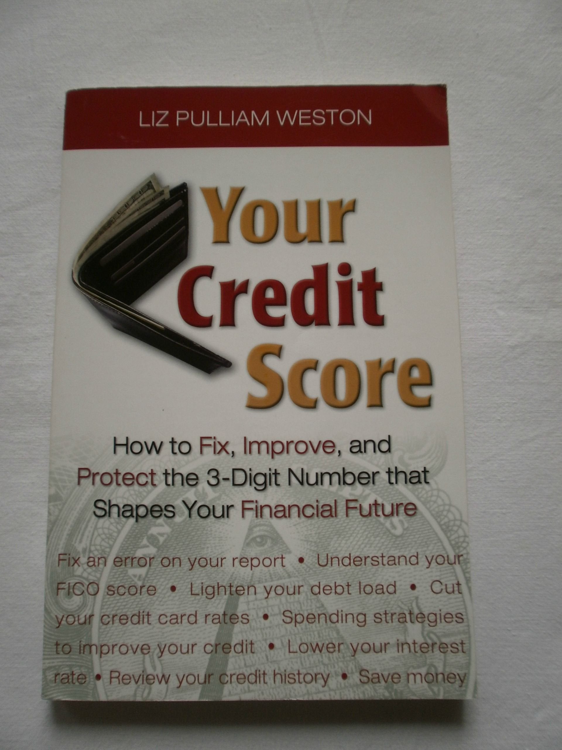 Your Credit Score: How to Fix, Improve, and Protect the 3-Digit Number That Controls Your Financial Future book