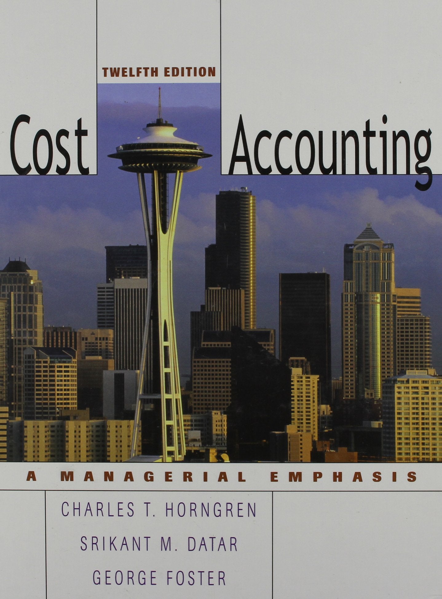 Cost Accounting: United States Edition: A Managerial Emphasis (CHARLES T HORNGREN SERIES IN ACCOUNTING) Business, Finance & Career