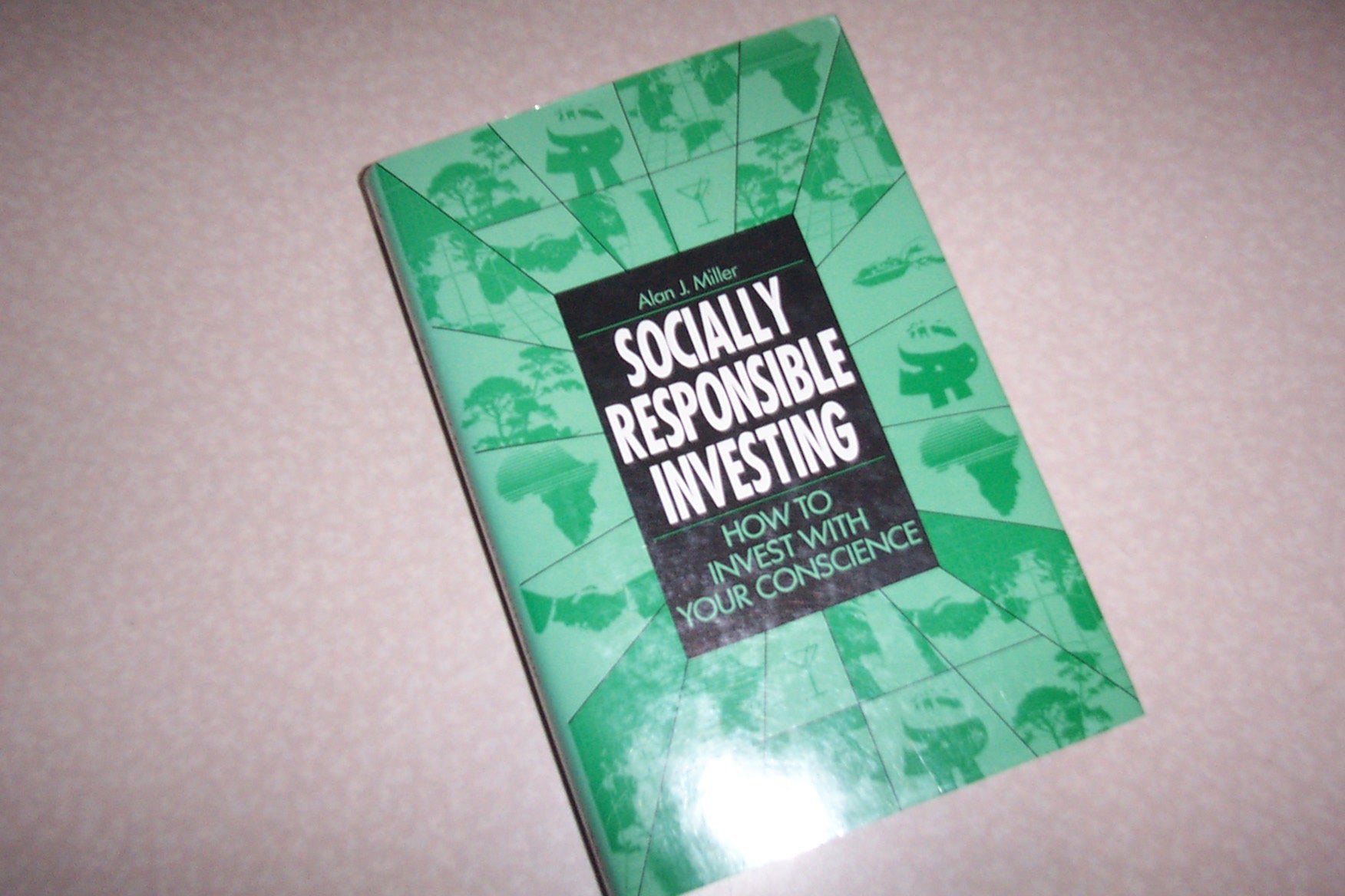 Socially Responsible Investing: How to Invest With Your Conscience book