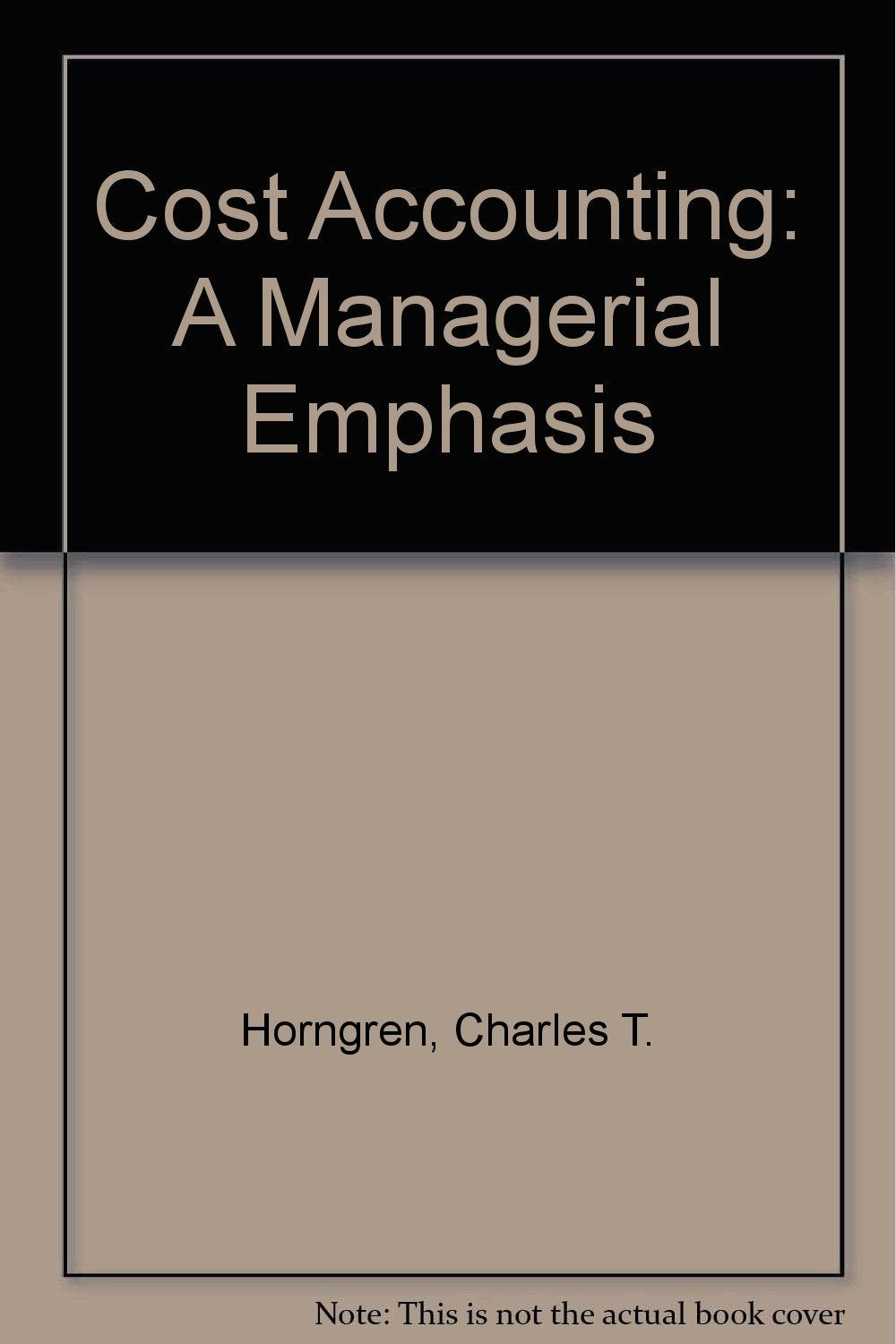 Cost Accounting: A Managerial Emphasis book