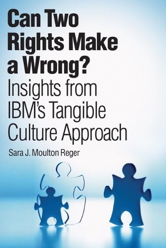 Can Two Rights Make A Wrong?: Insights from IBM's Tangible Culture Approach book