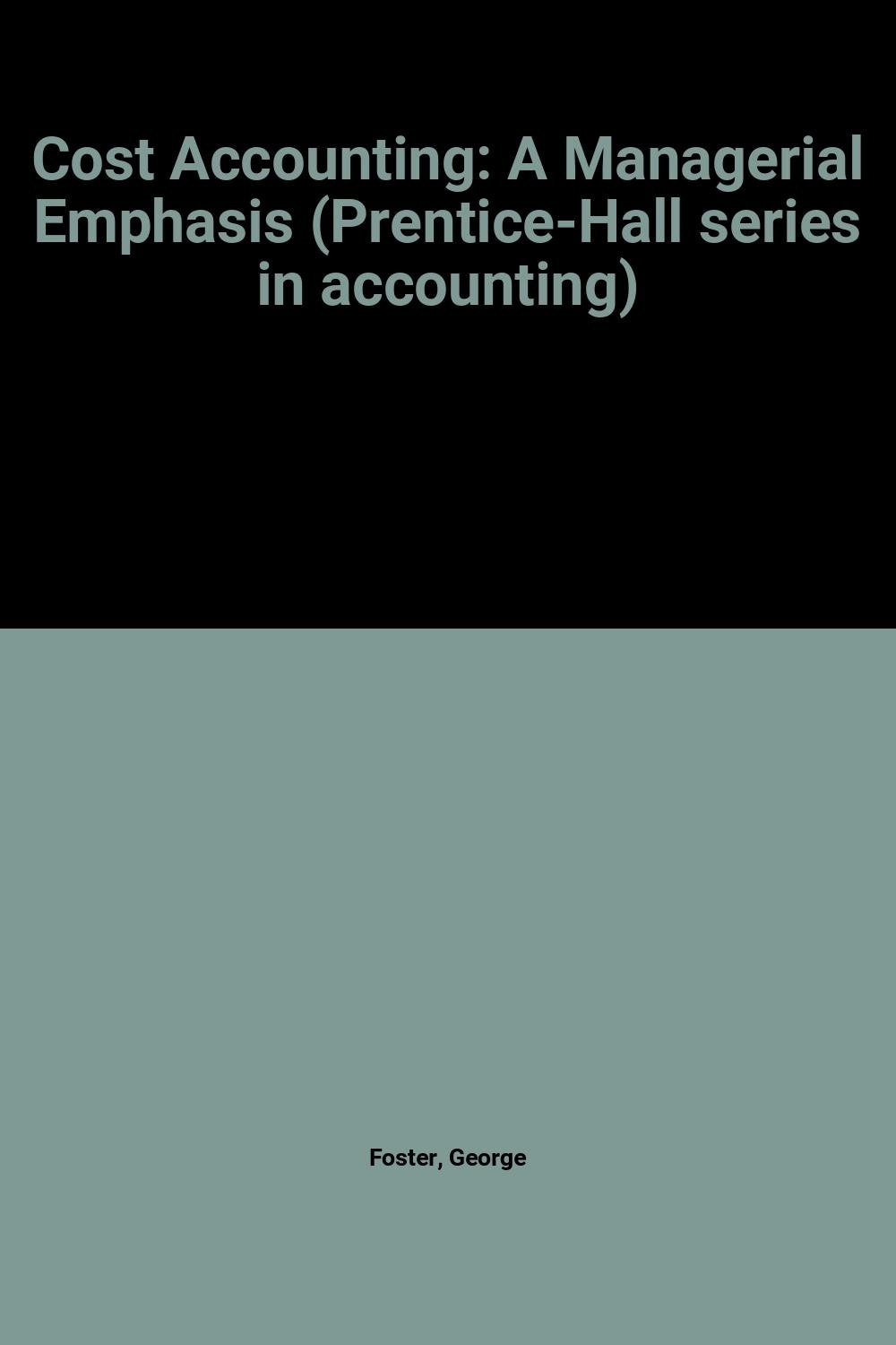Cost Accounting: A Managerial Emphasis book