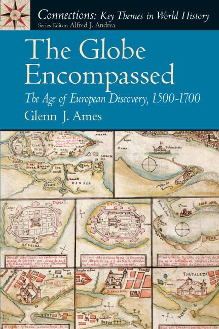 Globe Encompassed, The: The Age of European Discovery (1500 to 1700) Social Sciences