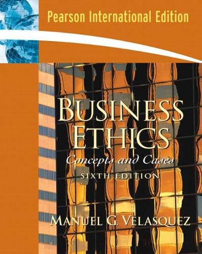 Business Ethics, A Teaching and Learning Classroom Edition: Concepts and Cases: International Edition book