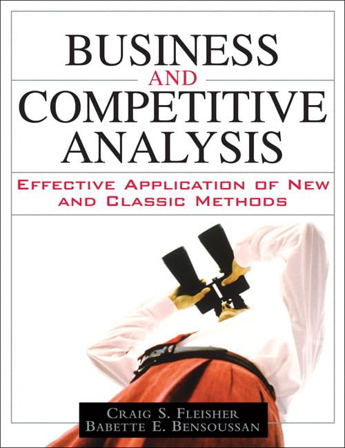 Business and Competitive Analysis: Effective Application of New and Classic Methods (paperback) Business, Finance & Career