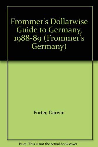 Frommer's Dollarwise Guide to Germany, 1988-89 (FROMMER'S GERMANY) Leisure, Home & Garden