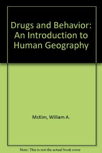 Drugs and Behavior: An Introduction to Human Geography Medicine