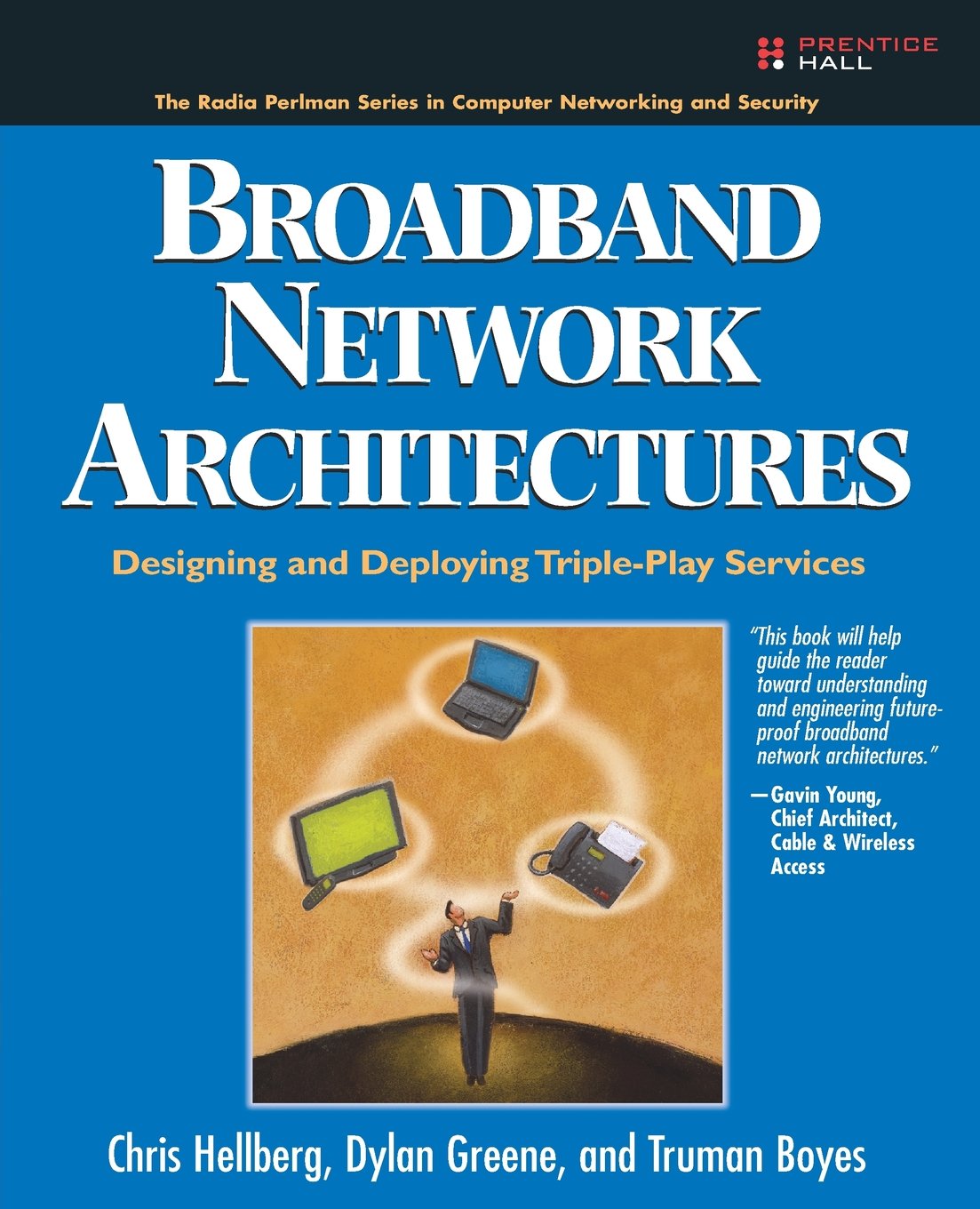 Product Image: Broadband Network Architectures: Designing and Deploying Triple-Play Services: Designing and Deploying Triple-Play Services