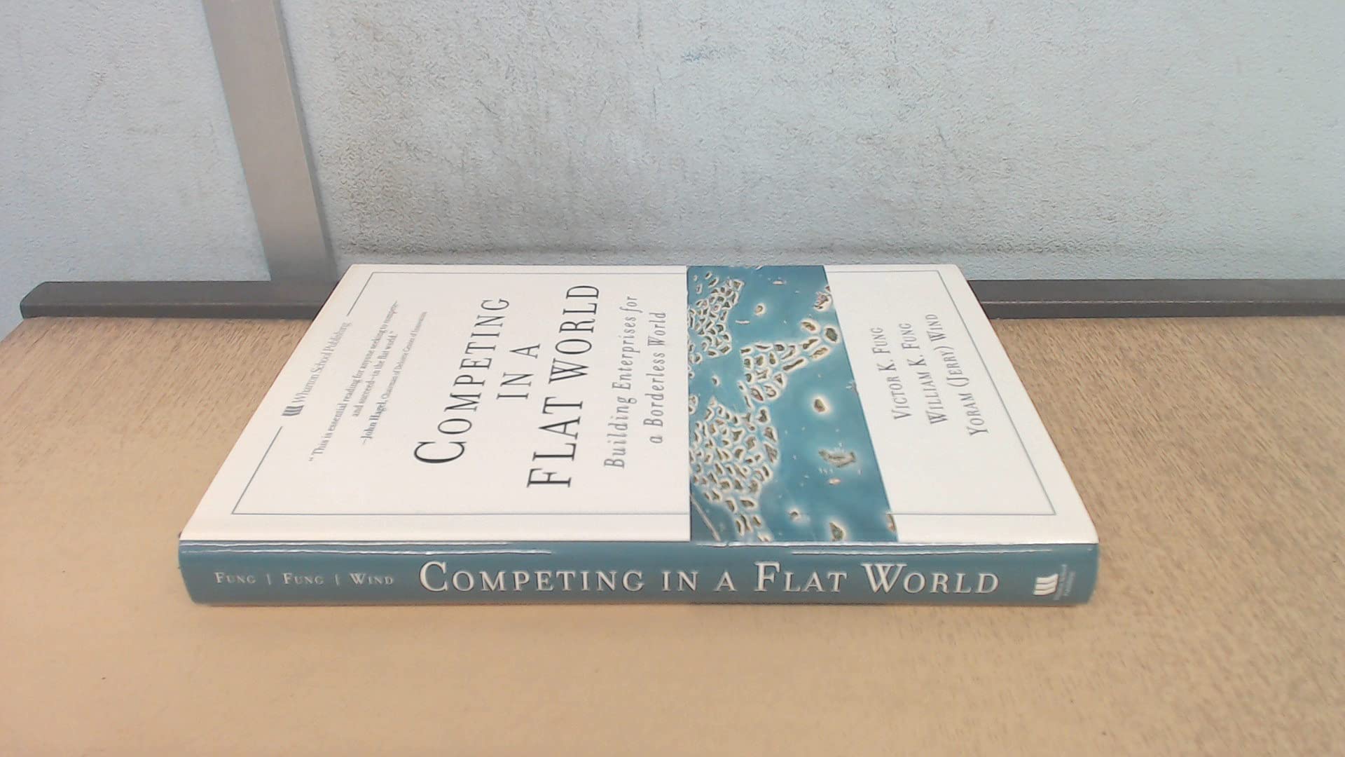 Competing in a Flat World: Building Enterprises for a Borderless World Business, Finance & Career