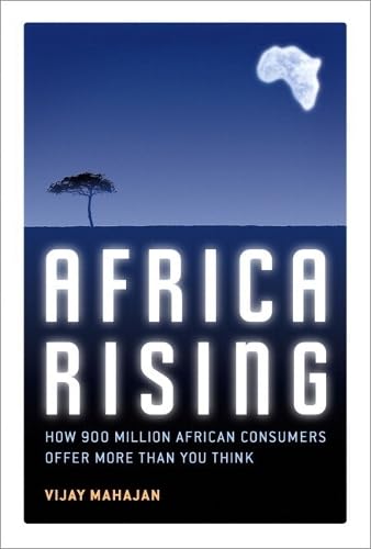 Africa Rising: How 900 Million African Consumers Offer More Than You Think Business, Finance & Career