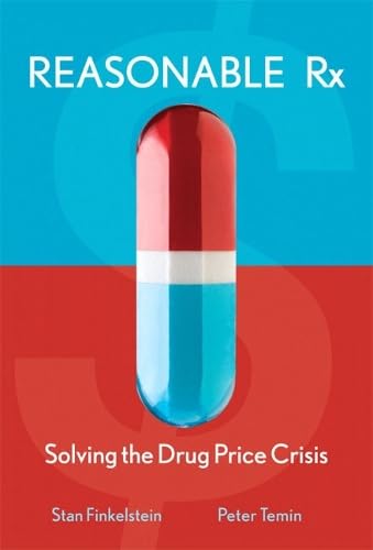 Reasonable Rx: Solving the Drug Price Crisis Medicine